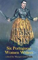 Take Six (Six Portuguese Women Writers)(Paperback)