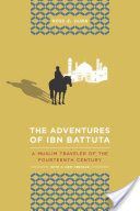 Adventures of Ibn Battuta - A Muslim Traveler of the Fourteenth Century (Dunn Ross E.)(Paperback)