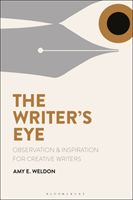 Writer's Eye - Observation and Inspiration for Creative Writers (Weldon Amy E.)(Paperback)
