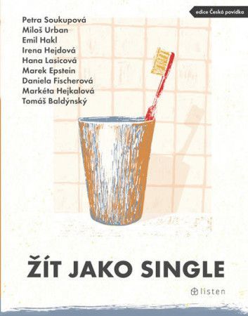 Soukupová Petra, Hakl Emil, Urban Miloš,: Žít Jako Single
