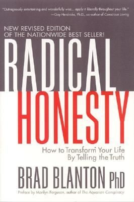 Radical Honesty: How to Transform Your Life by Telling the Truth (Blanton Brad)(Paperback)