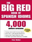 Big Red Book of Spanish Idioms - 4,000 Idiomatic Expressions (Weibel Peter)(Paperback)