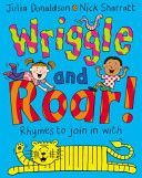 Wriggle and Roar (Donaldson Julia)(Paperback)