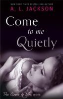 Come to Me Quietly (Jackson A. L.)(Paperback)