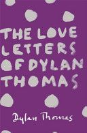 Love Letters of Dylan Thomas (Dylan Thomas)(Paperback)