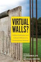 Virtual Walls? - Political Unification and Cultural Difference in Contemporary Germany(Pevná vazba)