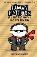 Timmy Failure: It's the End When I Say It's the End (Pastis Stephan)(Pevná vazba)