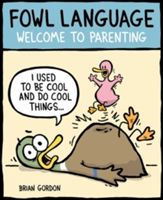 Fowl Language - Welcome to Parenting (Gordon Brian J.)(Paperback)