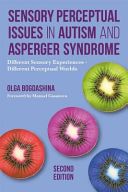 Sensory Perceptual Issues in Autism Spectrum Conditions - Different Sensory Experiences - Different Perceptual Worlds (Bogdashina Olga)(Paperback)