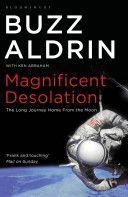 Magnificent Desolation - The Long Journey Home from the Moon (Aldrin Buzz)(Paperback)