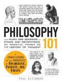 Philosophy 101 - From Plato and Socrates to Ethics and Metaphysics, an Essential Primer on the History of Thought (Kleinman Paul)(Pevná vazba)