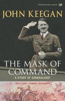 Mask of Command - A Study of Generalship (Keegan John)(Paperback)