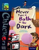 Oxford Reading Tree TreeTops Chucklers: Level 14: Never Take a Bath in the Dark (Baker Catherine)(Paperback)