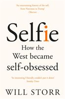 Selfie - How the West Became Self-Obsessed (Storr Will)(Paperback)