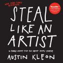 Steal Like an Artist - 10 Things Nobody Told You About Being Creative (Kleon Austin)(Paperback)
