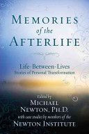 Memories of the Afterlife - Life Between Lives Stories of Personal Transformation (Newton Michael Ph.D.)(Paperback)