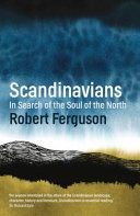 Scandinavians - In Search of the Soul of the North (Ferguson Robert)(Paperback)