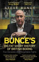 Bunce's Big Fat Short History of British Boxing (Bunce Steve)(Paperback)