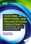 Coaching, Mentoring and Organizational Consultancy - Supervision, Skills and Development (Hawkins Peter)(Paperback)