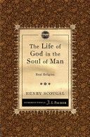 Life of God in the Soul of Man - Real Religion (Scougal Henry)(Paperback / softback)