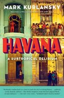 Havana: A Subtropical Delirium (Kurlansky Mark)(Paperback)