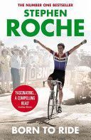 Born to Ride - The Autobiography of Stephen Roche (Roche Stephen)(Paperback)