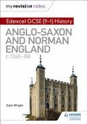My Revision Notes: Edexcel GCSE  (9-1) History: Anglo-Saxon and Norman England, c1060-88 (Wright John)(Paperback)