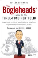 Bogleheads' Guide to the Three-Fund Portfolio - How a Simple Portfolio of Three Total Market Index Funds Outperforms Most Investors with Less Risk (Larimore Taylor)(Pevná vazba)