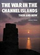 War in the Channel Islands - Then and Now (Ramsey Winston G.)(Pevná vazba)