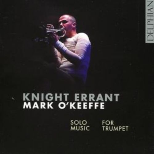 Knight Errant - Solo Music for Trumpet (O'keeffe) (CD / Album)