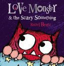 Love Monster and The Scary Something (Bright Rachel)(Paperback)