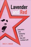 Lavender and Red - Liberation and Solidarity in the Gay and Lesbian Left (Hobson Emily K.)(Paperback)