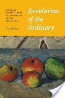 Revolution of the Ordinary - Literary Studies After Wittgenstein, Austin, and Cavell (Moi Toril)(Paperback)