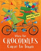 When the Crocodiles Came to Town (Brol Magda)(Pevná vazba)