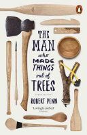 Man Who Made Things Out of Trees (Penn Robert)(Paperback)