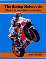 Racing Motorcycle - Volume 3: An Introduction to Chassis Set Up (Bradley John)(Paperback / softback)