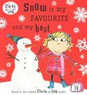 Charlie and Lola: Snow is My Favourite and My Best (Child Lauren)(Paperback)