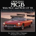 Original MGB with MGC and MGB GT V8 - The Restorer's Guide to All Roadster and GT Models 1962-80 (Clausager Anders Ditlev)(Pevná vazba)