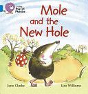 Mole and the New Hole - Band 04/Blue (Clarke Jane)(Paperback)