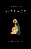 History of Silence - From the Renaissance to the Present Day (Corbin Alain)(Paperback)