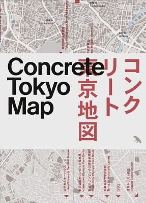 Concrete Tokyo Map: Guide to Concrete Architecture in Tokyo (Pollock Naomi) (Other)