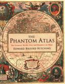 Phantom Atlas - The Greatest Myths, Lies and Blunders on Maps (Brooke-Hitching Edward)(Pevná vazba)