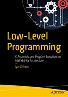 Low-Level Programming - C, Assembly, and Program Execution on Intel (R) 64 Architecture (Zhirkov Igor)(Paperback)