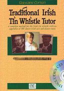Geraldine Cotter's Traditional Irish Tin Whistle Tutor (Cotter Geraldine)(Paperback)