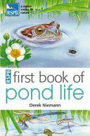 RSPB First Book of Pond Life (Niemann Derek)(Paperback)