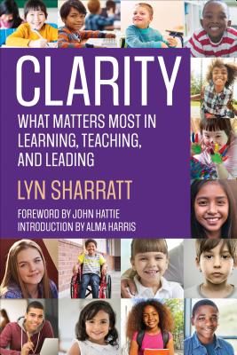 CLARITY - What Matters MOST in Learning, Teaching, and Leading (Sharratt Lyn D.)(Paperback / softback)