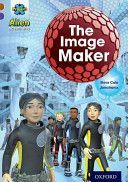Project X Alien Adventures: Brown Book Band, Oxford Level 11: The Image Maker (Cole Steve)(Paperback)