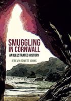 Smuggling in Cornwall - An Illustrated History (Johns Jeremy)(Paperback)