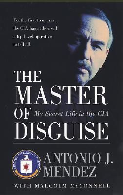 The Master of Disguise: My Secret Life in the CIA (Mendez Antonio J.)(Paperback)
