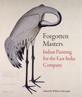 Forgotten Masters - Indian Painting for the East India Company (Dalrymple William)(Pevná vazba)